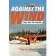 thumbnail image 1 of Against the Wind: Hope Sees The Invisible, (Paperback), 1 of 1