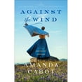 thumbnail image 1 of Pre-Owned Against the Wind (Paperback) by Amanda Cabot, 1 of 1