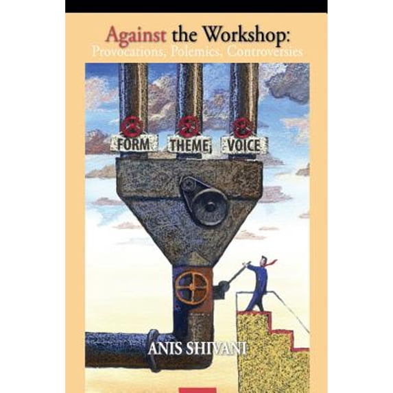 Pre-Owned Against the Workshop: Provocations, Polemics, Controversies (Paperback) 1933896728 9781933896724