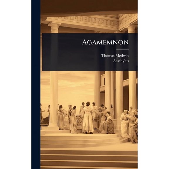 Agamemnon, (Hardcover)