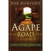 Lifechangers Library Agape Road Journey to Intimacy with the Father, Paperback