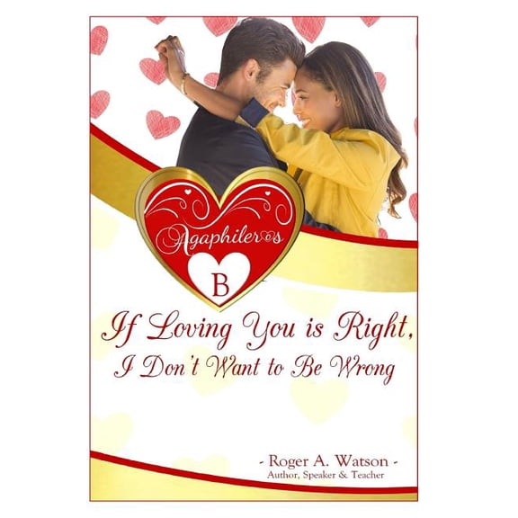 Agaphileros Agaphileros B: If loving you is right, I don't want to be wrong., Book 3, (Paperback)