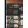 thumbnail image 1 of Agar Family Record, 1786 to 1930; 1786-1930, (Paperback), 1 of 1