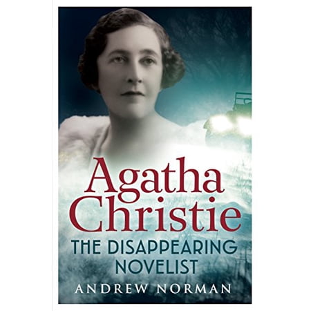 Pre-Owned Agatha Christie: The Disappearing Novelist (Paperback) 1781552622 9781781552629