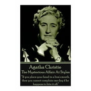 Agatha Christie - The Mysterious Affair At Styles "If you place your head in a lions mouth, then you cannot complain o, Paperback