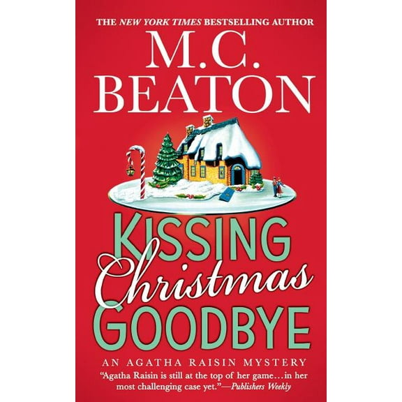 Agatha Raisin Mysteries: Kissing Christmas Goodbye : An Agatha Raisin Mystery (Series #18) (Paperback)
