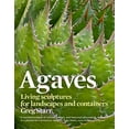 thumbnail image 1 of Pre-Owned Agaves: Living Sculptures for Landscapes and Containers (Hardcover) 1604691980 9781604691986, 1 of 1