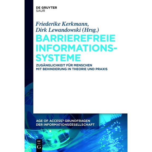 Age of Access? Grundfragen Der Informati Barrierefreie Informationssysteme: Zugänglichkeit Für Menschen Mit Behinderung in Theorie Und PRAXIS, Book 6, (Hardcover)