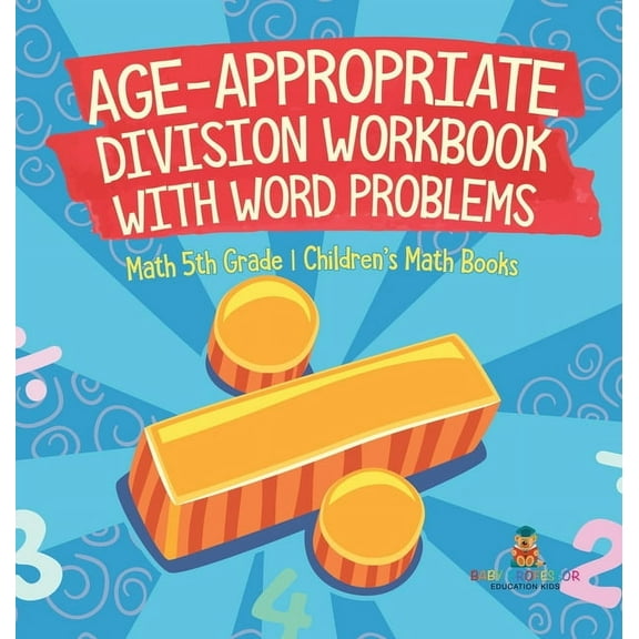 Age-Appropriate Division Workbook with Word Problems - Math 5th Grade Children's Math Books, (Hardcover)