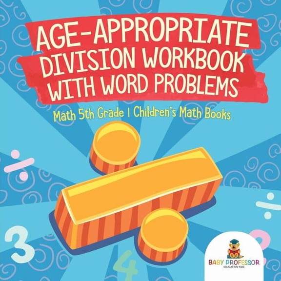 Age-Appropriate Division Workbook with Word Problems - Math 5th Grade Children's Math Books, (Paperback)