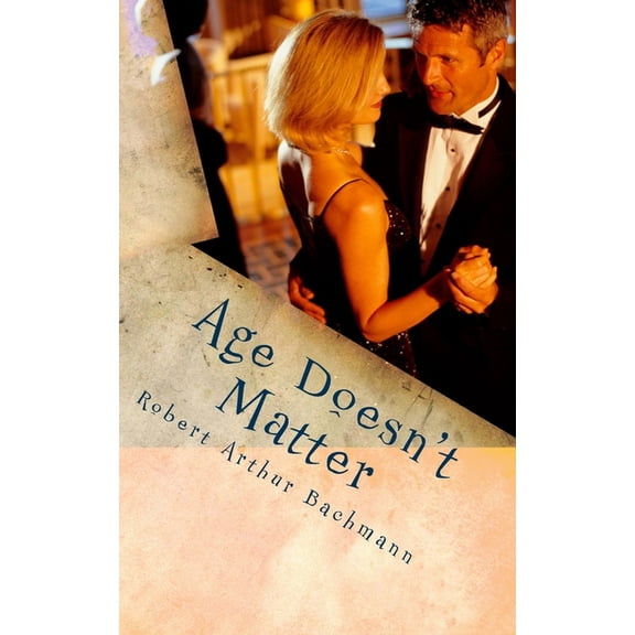 Age Doesn't Matter: She fell in love with an older man., (Paperback)