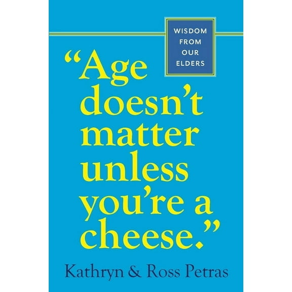 "Age Doesn't Matter Unless You're a Cheese" - Paperback