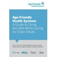 thumbnail image 1 of Age-Friendly Health Systems: A Guide to Using the 4Ms While Caring for Older Adults, (Paperback), 1 of 1