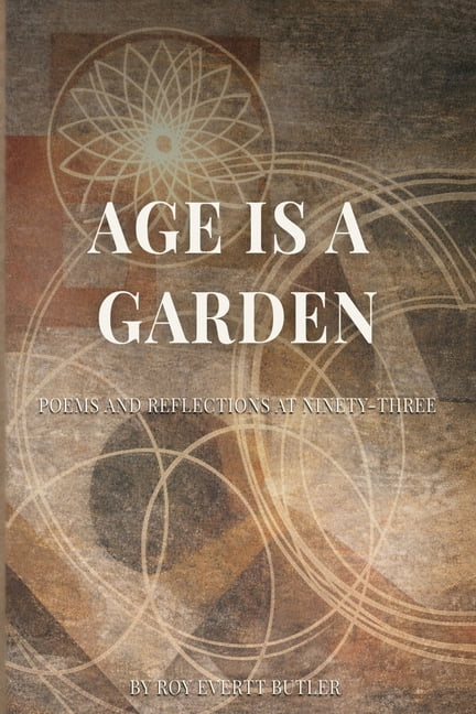 Age Is a Garden, (Paperback)