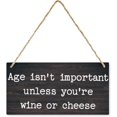 Age Isnt Important Unless Youre Wine Or Cheese Wooden Decor Sign - 12 x ...