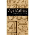 thumbnail image 1 of Age Matters: Re-Aligning Feminist Thinking, (Hardcover), 1 of 1
