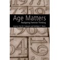 thumbnail image 1 of Age Matters: Re-Aligning Feminist Thinking, (Paperback), 1 of 1