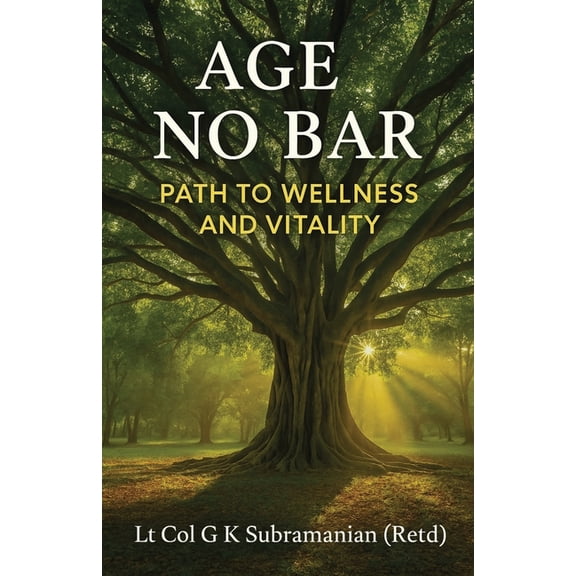 Age No Bar: Path to Wellness and Vitality, (Paperback)