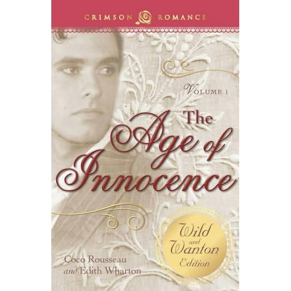 The Age of Innocence: The Wild and Wanton Edition, Volume 1, (Paperback)