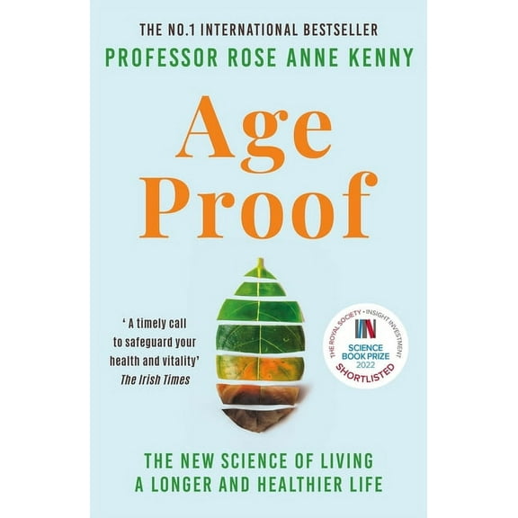 Age Proof: The New Science of Living a Longer and Healthier Life, (Paperback)