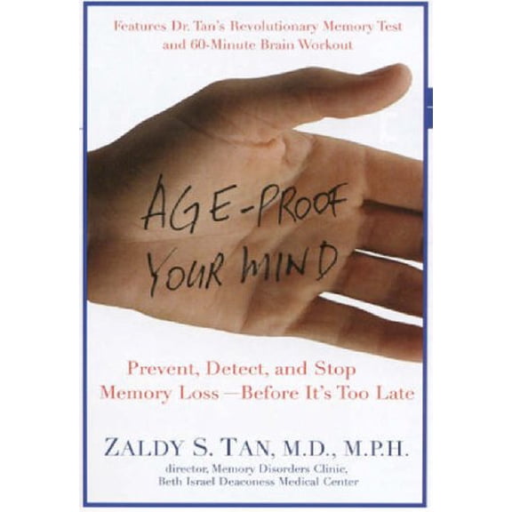 Pre-Owned Age-Proof Your Mind: Detect, Delay, and Prevent Memory Loss--Before It's Too Late (Hardcover) 0446533459 9780446533454