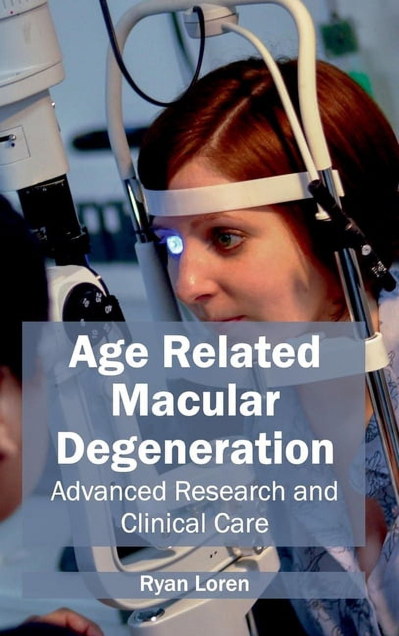 Age Related Macular Degeneration: Advanced Research and Clinical Care ...