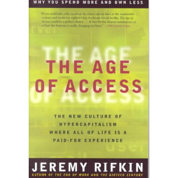 Pre-Owned The Age of Access: The New Culture of Hypercapitalism (Paperback) 1585420824 9781585420827