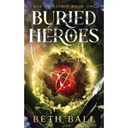 Age of Azuria Buried Heroes, Book 1, Paperback