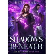 Age of Azuria Shadows Beneath, Book 5, Hardcover