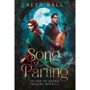Age of Azuria Song of Parting An Age of Azuria Prequel Novella, Hardcover