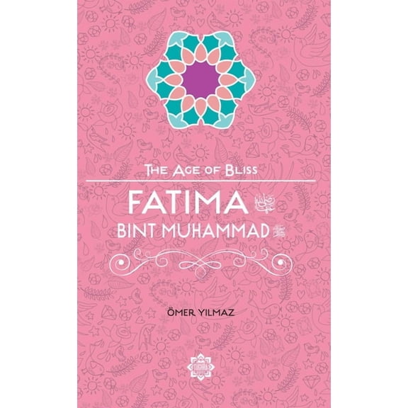 Age of Bliss Fatima Bint Muhammad, (Paperback)