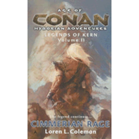 Pre-Owned Age of Conan: Cimmerian Rage: Legends of Kern, Volume 2 (Unknown) 0441012957 9780441012954