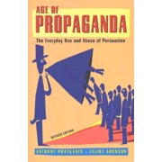 ANTHONY PRATKANIS; UNIVERSITY EMERITUS ELLIOT ARONSON Age of Propaganda : The Everyday Use and Abuse of Persuasion (Paperback)
