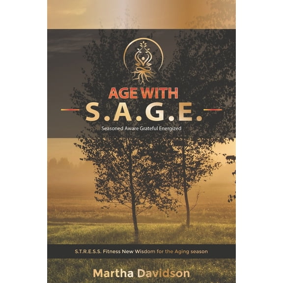 Age with S.A.G.E.: STRESS fitness for aging (Paperback)