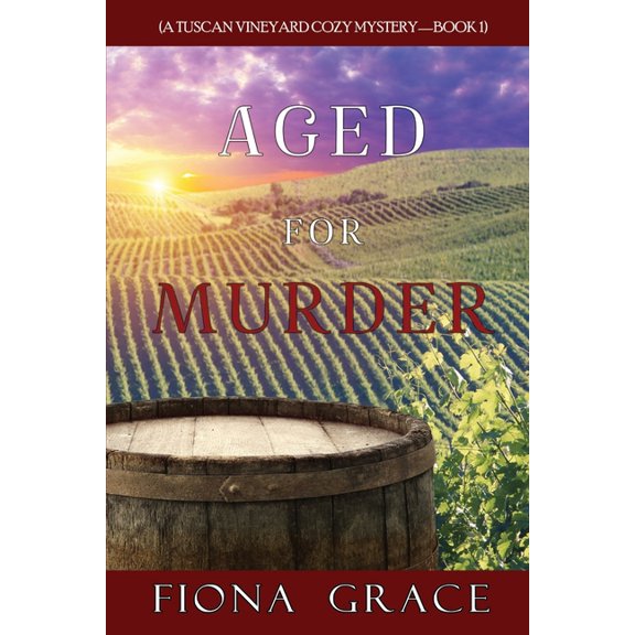 Pre-Owned Aged for Murder (A Tuscan Vineyard Cozy Mystery-Book 1) (Paperback) by Fiona Grace