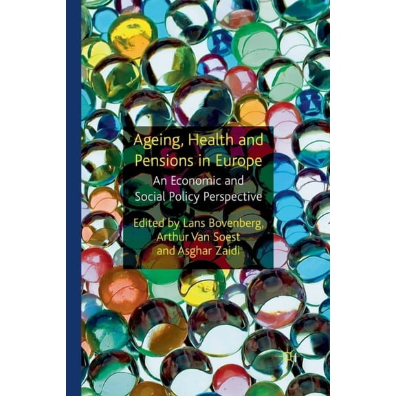 Ageing, Health and Pensions in Europe: An Economic and Social Policy Perspective, (Paperback)