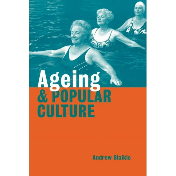 Ageing and Popular Culture, (Paperback)
