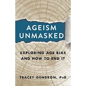 Pre-Owned Ageism Unmasked: Exploring Age Bias and How to End It (Hardcover) 1586423223 9781586423223
