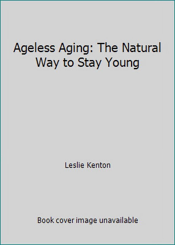 Pre-Owned Ageless Ageing: The Natural Way to Stay Young (Hardcover) 039455552X 9780394555522