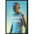 thumbnail image 1 of Ageless Agility: At-Home Plyometric Workouts for Seniors (Paperback), 1 of 1