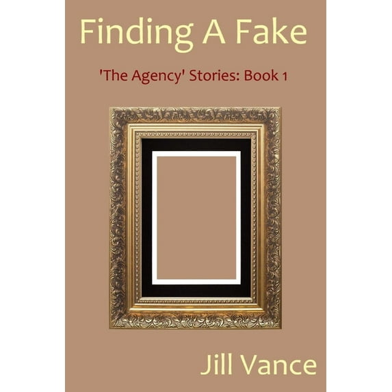 Agency Finding A Fake: 'The Agency' Stories Book 1, Book 1, (Paperback)