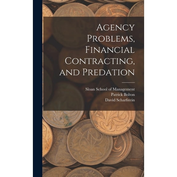 Agency Problems, Financial Contracting, and Predation, (Hardcover)