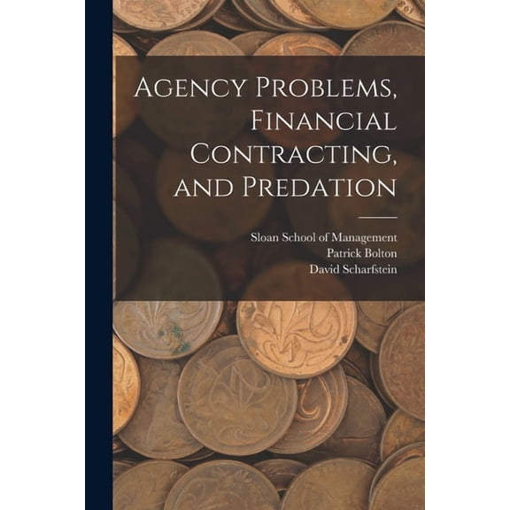 Agency Problems, Financial Contracting, and Predation, (Paperback)