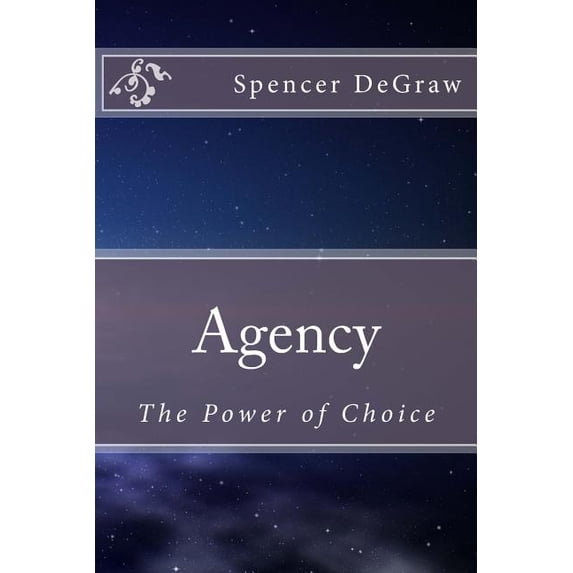 Agency: The Power of Choice (Paperback) by Spencer Degraw