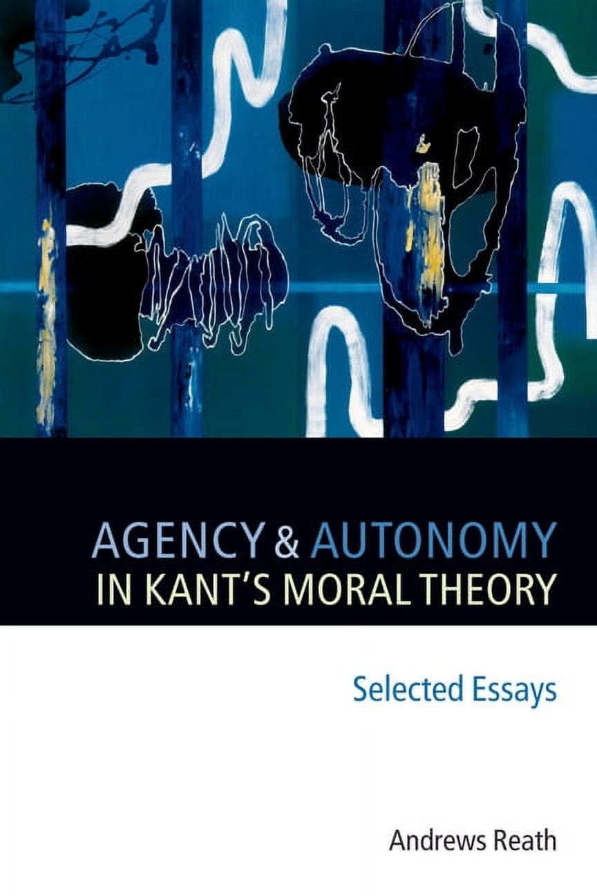 Agency and Autonomy in Kant's Moral Theory, (Paperback) - Walmart ...