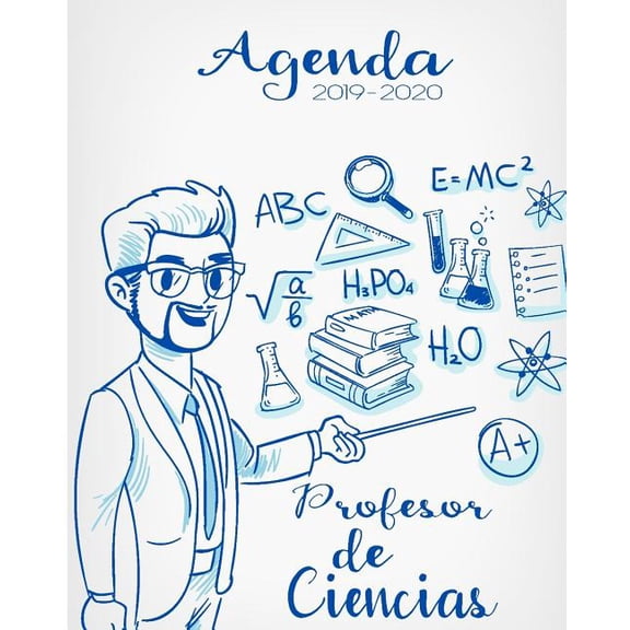 Agenda 2019-2020 Profesor de Ciencias: Planificador y Agenda para Profesor Escolar Mensual y Semanal Ao Escolar 2019-20, (Paperback)