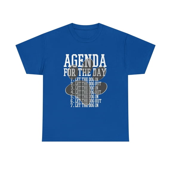 Agenda For The Day Let Dog In Let Dog Out Dog Lover T-Shirt