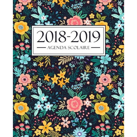 Agenda scolaire 2018-2019: 19x23cm: Agenda 2018 2019 semainier: Motif floral 4275 (Paperback)