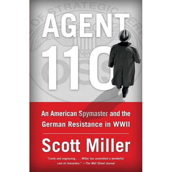 Agent 110: An American Spymaster and the German Resistance in WWII, (Paperback)