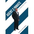 thumbnail image 1 of Agent 2 Inmate: The Federal Bully System, (Paperback), 1 of 1